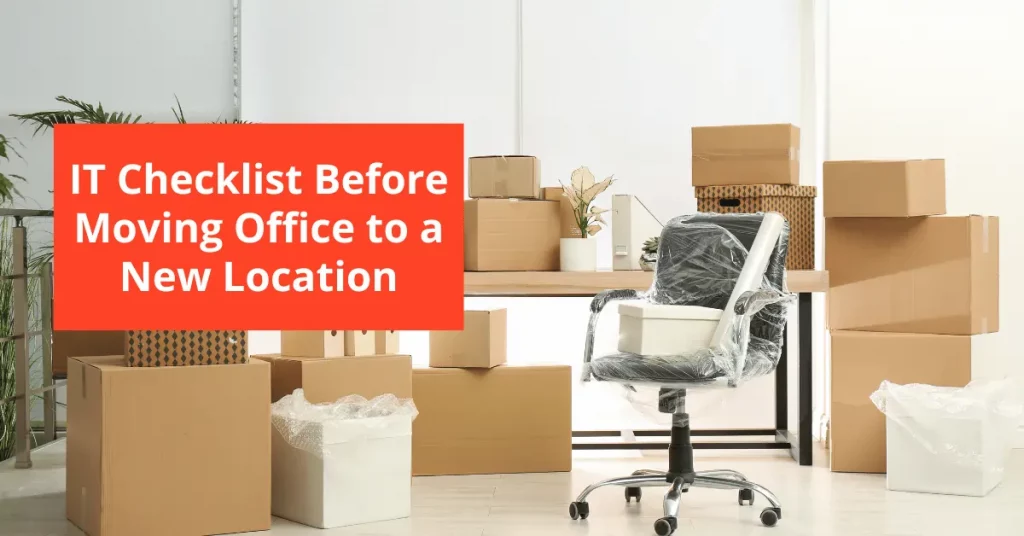 IT Checklist Before Moving Office to a New Location